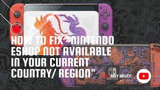 How to fix "Nintendo eshop not available in your current country/ region"