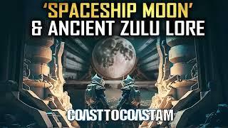 Two Extra terrestrial Brothers Built the Moon, according to Zulu Legend… 'Spaceship Moon' Theory