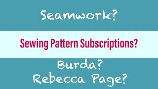 My Seamwork & Burda Makes & Review of Pattern Subscriptions