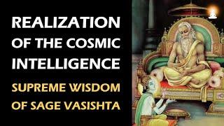 Supreme Wisdom of Sage Vasishta - Ep 14 | Realization of the Cosmic Intelligence