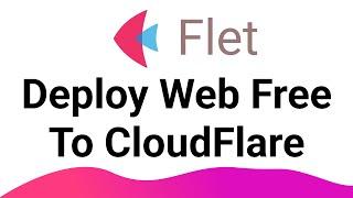 Flet Tutorial - Deploy Web Free to CloudFlare