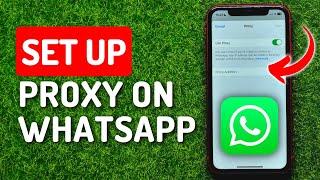 How To Set Up Proxy on Whatsapp