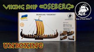 UNBOXING - Viking ship OSEBERG - scale 1:25 (KIT made in Ukraine) - Ships of Pavel Nikitin