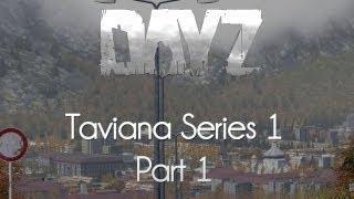 ARMA 2: DayZ Mod Survival — Taviana Series 1 — Part 1 — Oh, Ambulance!