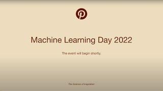 Pinterest Machine Learning Day Intro + Keynote (2022)