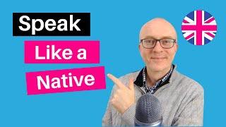 Speak English Like a Native Speaker in 20 Minutes