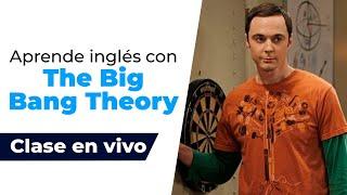 Live #04: Aprende inglés con la serie The Big Bang Theory