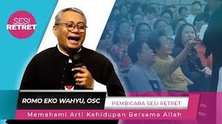 RETRET FUN Bersama Romo Eko Wahyu, OSC - "Memahami Arti Kehidupan Bersama Allah"