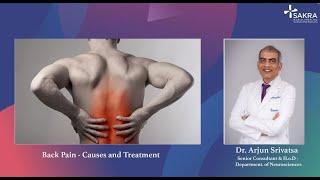 Understanding Back Pain: Causes & Treatment by Dr. Arjun Srivatsa | Sakra World Hospital