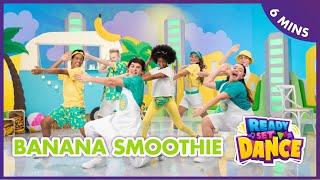 The Banana Smoothie Dance | Kids Dance Video Full Episode | Ready Set Dance