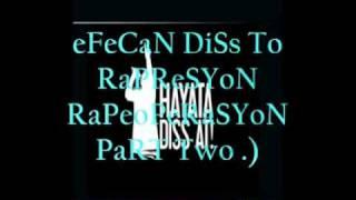 eFeCaN {GüNeYDoqu FamiLYa} DiSs To RaPReSYoN PaRT Two