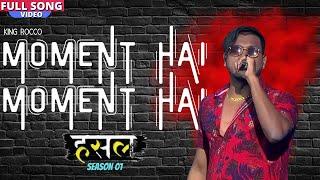 Moment hai - मोमेंट है! | King Rocco | MTV Hustle Season 1