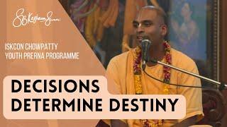 Decisions Determine Destiny | Svayam Bhagavan Keshava Maharaj