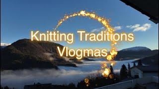 Knitting Traditions Vlogmas part 3- a slower week knitting, cooking and decorating