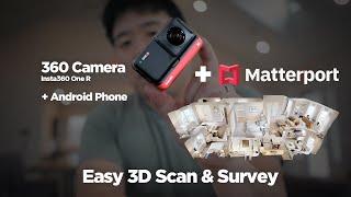 360 Camera (Insta360 ONE R) & Android Phone & Matterport for Easy 3D Site Scan & Survey