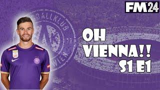 FM24 - NEW LETS PLAY - OH VIENNA!! - AUSTRIA WIEN - Starting Out - S1E1