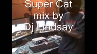 Super Cat mix by Dj Lindsay