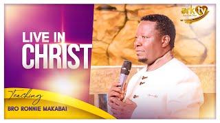 Live in Christ | Sermon | Bro Ronnie Makabai