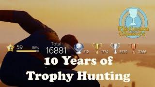 My Trophy Collection - 10 Years of Trophy Hunting