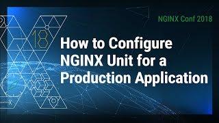 How to Configure NGINX Unit for a Production Application