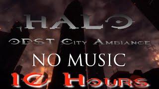 Halo 3: ODST City Ambience (No Music) 10 Hours