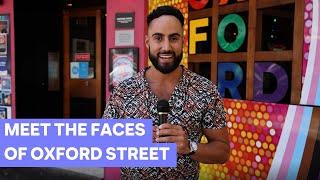 Meet the faces of Oxford Street!