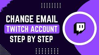 Twitch How To Change Email !