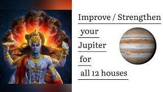 Improve / strengthen your Jupiter for 12 houses सभी 12 घरों के उपाय बृहस्पति को सुधारें/मजबूत करें