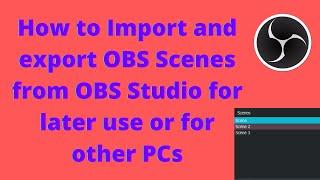 How to download scenes and sources from OBS | export/import OBS scenes collections