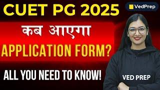 CUET PG 2025 Application Form: Everything You Need to Know! | VedPrep Biology Academy