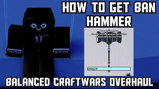 How to get Ban Hammer & Shackled Developer + Review (Christmas 2023) | Balanced Craftwars Overhaul