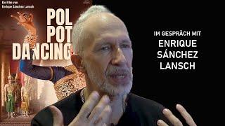 POL POT DANCING - Im Gespräch mit Enrique Sánchez Lansch (German)