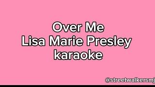 Over Me~Lisa Marie Presley{Karaoke} @LisaMariePresleyVEVO