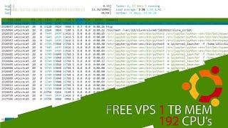 FREE VPS 1 TB MEM + 192 CPU's 24/7