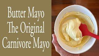 Butter Mayo The Original Carnivore Mayo