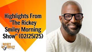 Highlights From "The Rickey Smiley Morning Show" (02/25/25)