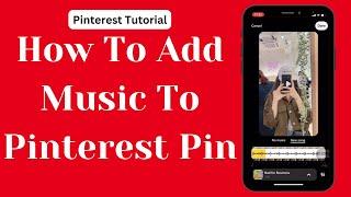 How To Add music to Pinterest Pin