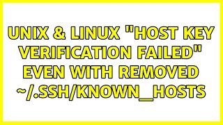 Unix & Linux: "Host key verification failed" even with removed ~/.ssh/known_hosts (3 Solutions!!)