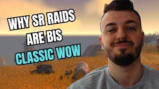 WHY I PREFER SR RAIDS in CLASSIC WOW