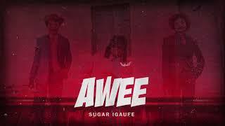 Sugar Igaufe - Awee (Official Audio)