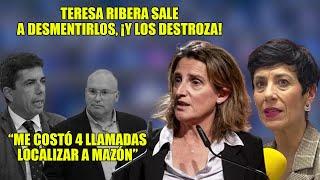 TIRA de la MANTA Teresa Ribera¡Me COSTÓ LOCALIZAR a Mazón 4 llamadas! ¿¡DÓNDE ESTABA, QUÉ HIZO?!