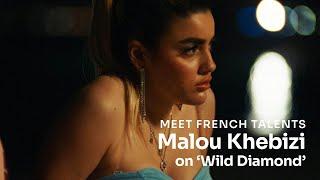 Malou Khebizi on Wild Diamond (Diamant brut) directed by Agathe Riedinger