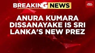 Anura Kumara Dissanyanke Is Sri Lanka’s New President | Sri Lanka News | India Today