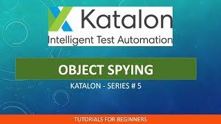 Katalon Studio #05 | Object Spying