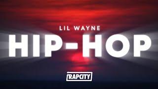 Lil Wayne - Hip-Hop (Lyrics) ft. BigXthaPlug & Jay Jones