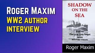 Roger Maxim - WW2 author interview.