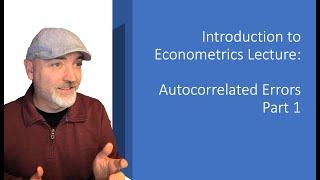 Econometrics Lecture: Autocorrelation Part 1