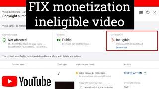 how to fix monetization ineligible video on YouTube