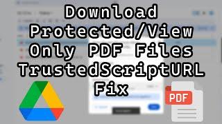 How to Download Protected/ View Only PDF Files From Google Drive - TrustedScriptURL Fix