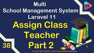 Assign Class Teacher Part 2 in Laravel 11 | Multi School Management System in Laravel 11